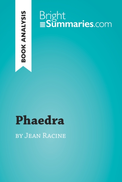 Book Cover for Phaedra by Jean Racine (Book Analysis) by Bright Summaries