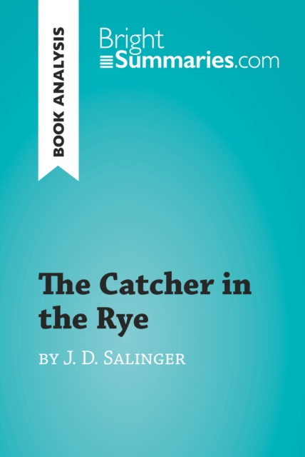 Book Cover for Catcher in the Rye by J. D. Salinger (Book Analysis) by Bright Summaries