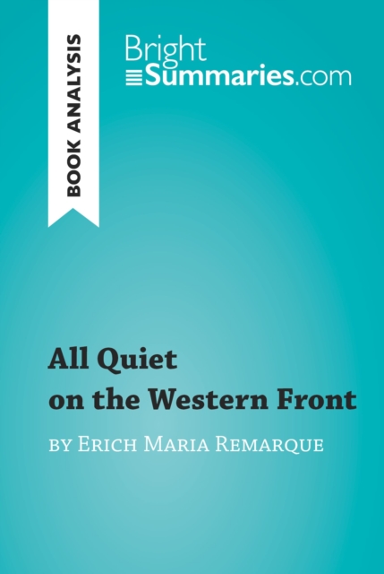 Book Cover for All Quiet on the Western Front by Erich Maria Remarque (Book Analysis) by Bright Summaries