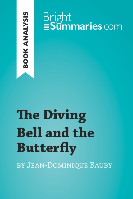 Book Cover for Diving Bell and the Butterfly by Jean-Dominique Bauby (Book Analysis) by Bright Summaries