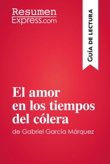 Book Cover for El amor en los tiempos del cólera de Gabriel García Márquez (Guía de lectura) by ResumenExpress