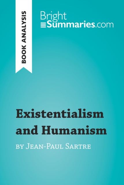 Book Cover for Existentialism and Humanism by Jean-Paul Sartre (Book Analysis) by Bright Summaries