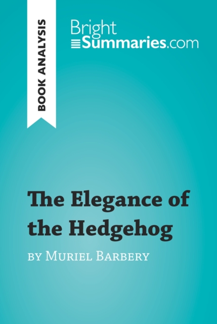 Book Cover for Elegance of the Hedgehog by Muriel Barbery (Book Analysis) by Bright Summaries
