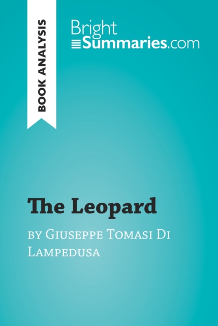 Book Cover for Leopard by Giuseppe Tomasi Di Lampedusa (Book Analysis) by Bright Summaries