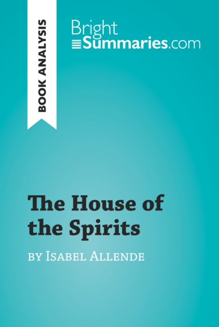 Book Cover for House of the Spirits by Isabel Allende (Book Analysis) by Bright Summaries