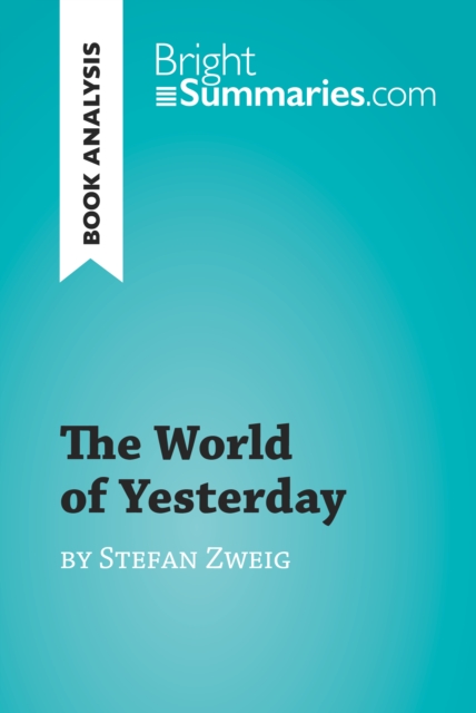 Book Cover for World of Yesterday by Stefan Zweig (Book Analysis) by Bright Summaries