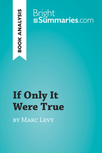 Book Cover for If Only It Were True by Marc Levy (Book Analysis) by Bright Summaries