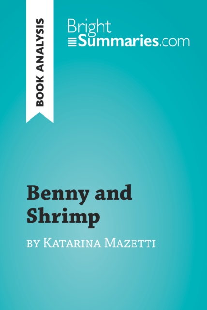 Book Cover for Benny and Shrimp by Katarina Mazetti (Book Analysis) by Bright Summaries