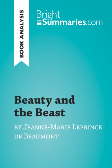 Book Cover for Beauty and the Beast by Jeanne-Marie Leprince de Beaumont (Book Analysis) by Bright Summaries