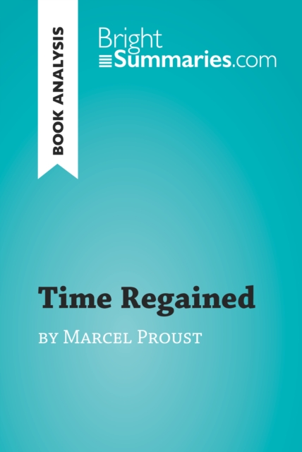 Book Cover for Time Regained by Marcel Proust (Book Analysis) by Bright Summaries