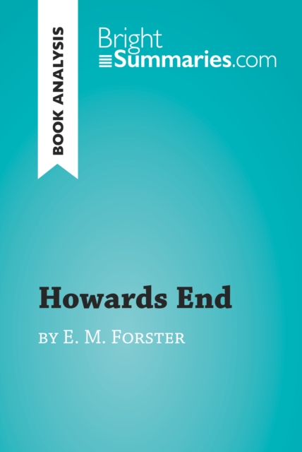 Book Cover for Howards End by E. M. Forster (Book Analysis) by Summaries, Bright