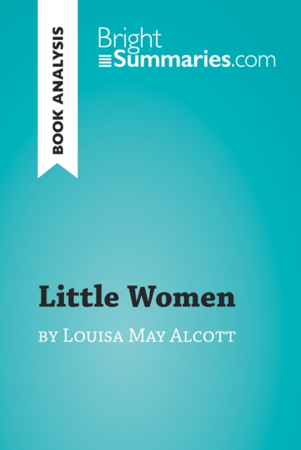Book Cover for Little Women by Louisa May Alcott (Book Analysis) by Bright Summaries