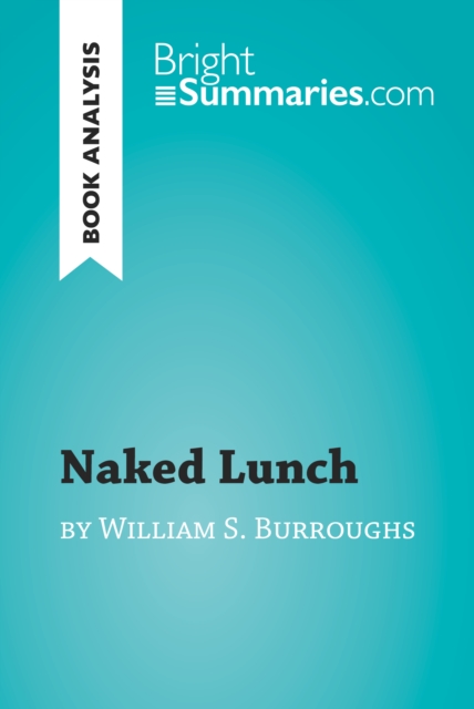 Book Cover for Naked Lunch by William S. Burroughs (Book Analysis) by Bright Summaries