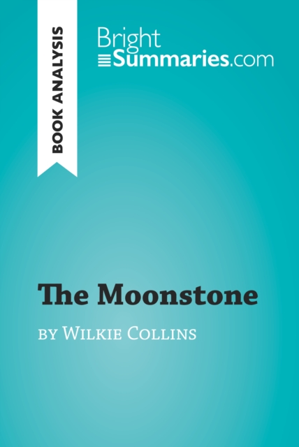 Book Cover for Moonstone by Wilkie Collins (Book Analysis) by Bright Summaries