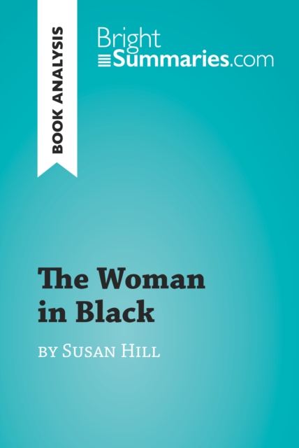 Book Cover for Woman in Black by Susan Hill (Book Analysis) by Bright Summaries