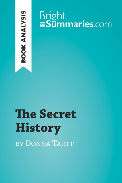 Book Cover for Secret History by Donna Tartt (Book Analysis) by Bright Summaries