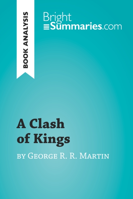 Book Cover for Clash of Kings by George R. R. Martin (Book Analysis) by Bright Summaries
