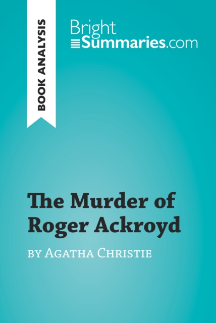 Book Cover for Murder of Roger Ackroyd by Agatha Christie (Book Analysis) by Bright Summaries