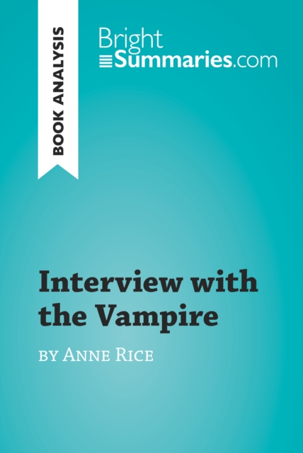 Book Cover for Interview with the Vampire by Anne Rice (Book Analysis) by Bright Summaries