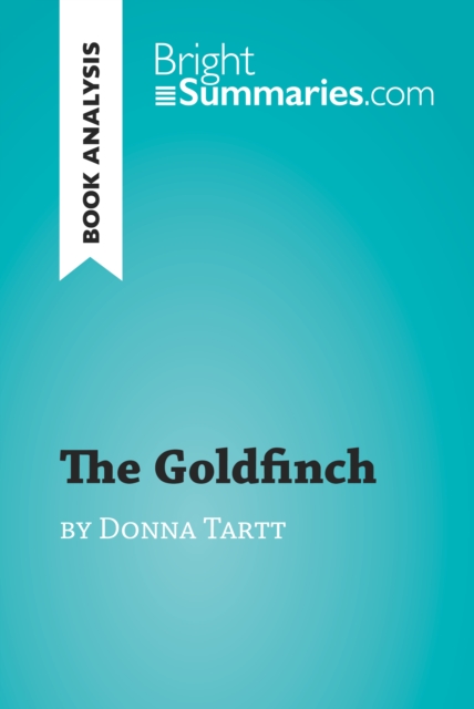 Book Cover for Goldfinch by Donna Tartt (Book Analysis) by Bright Summaries