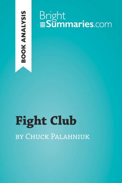Book Cover for Fight Club by Chuck Palahniuk (Book Analysis) by Bright Summaries