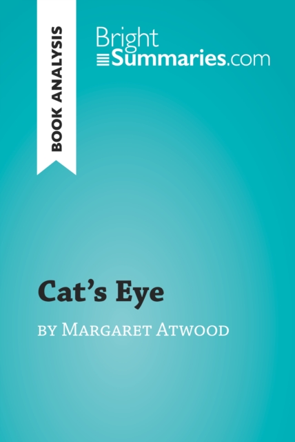 Cat's Eye by Margaret Atwood (Book Analysis)