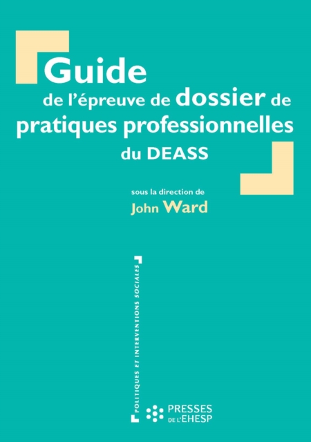 Book Cover for Guide de l''épreuve de dossier de pratiques professionnelles du DEASS - 3e édition by John Ward