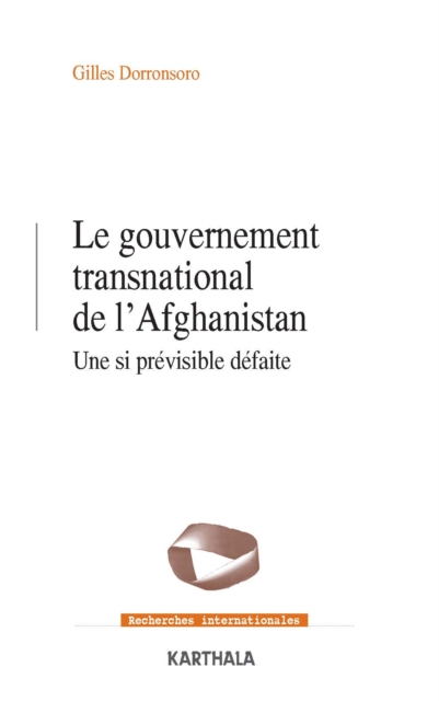 Book Cover for Le gouvernement transnational de l'Afghanistan by Gilles Dorronsoro