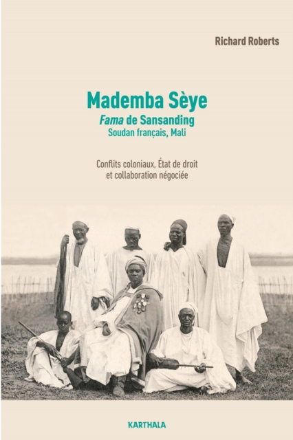 Book Cover for Mademba Seye (1879-1918), fama de Sansanding, Soudan francais (Mali) by Richard Roberts