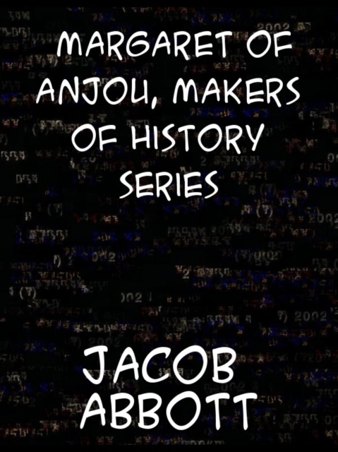 Book Cover for Margaret of Anjou Makers of History by Jacob Abbott