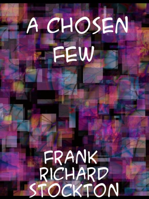 Chosen Few Short Stories