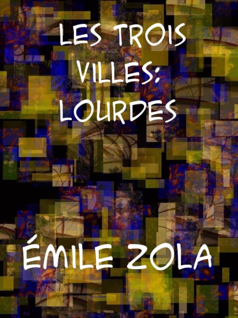 Book Cover for Les trois villes: Lourdes by Emile Zola