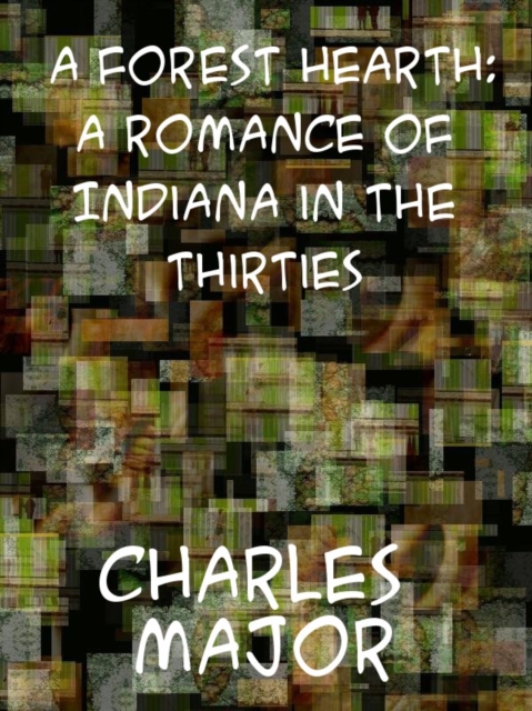 Book Cover for Forest Hearth: A Romance of Indiana in the Thirties by Charles Major