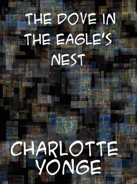 Book Cover for Dove in the Eagle's Nest by Charlotte Mary Yonge