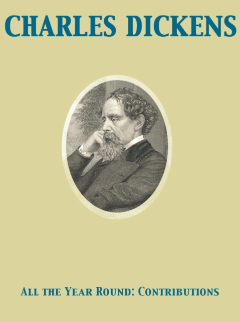 Book Cover for All the Year Round: Contributions by Charles Dickens