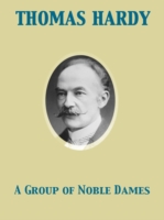 Book Cover for Group of Noble Dames by Thomas Hardy