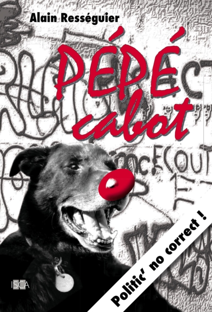 Book Cover for Pépé cabot, politic'' no correct ! by Alain Resseguier