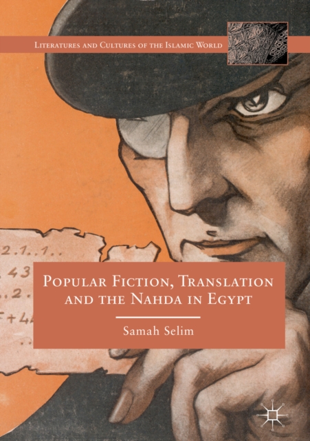 Book Cover for Popular Fiction, Translation and the Nahda in Egypt by Samah Selim