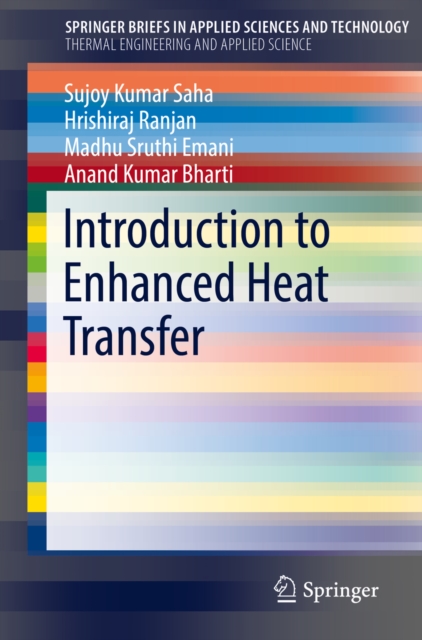 Book Cover for Introduction to Enhanced Heat Transfer by Sujoy Kumar Saha, Hrishiraj Ranjan, Madhu Sruthi Emani, Anand Kumar Bharti