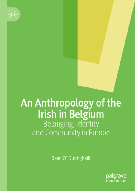 Book Cover for Anthropology of the Irish in Belgium by Sean O' Dubhghaill