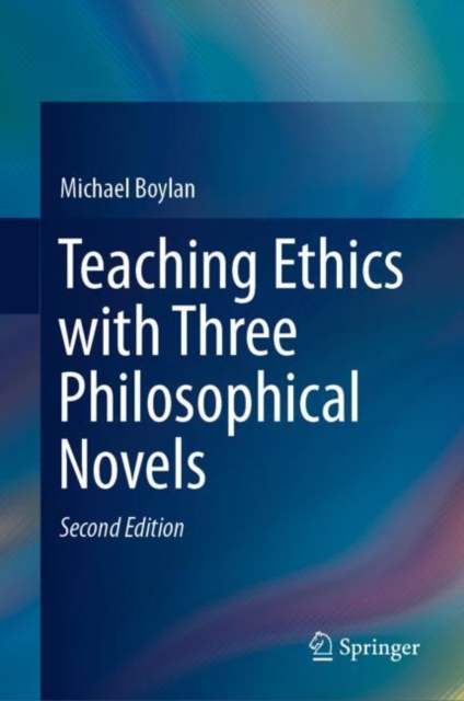 Book Cover for Teaching Ethics with Three Philosophical Novels by Boylan, Michael