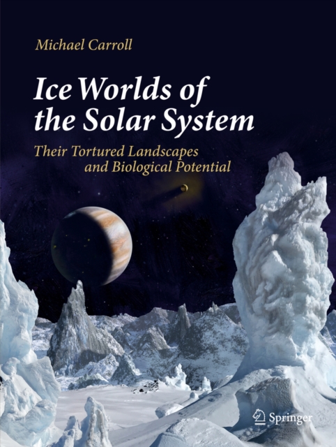 Book Cover for Ice Worlds of the Solar System by Michael Carroll