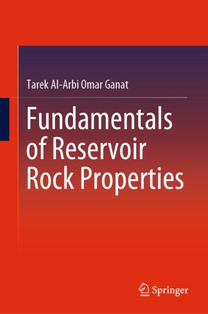 Book Cover for Fundamentals of Reservoir Rock Properties by Tarek Al-Arbi Omar Ganat