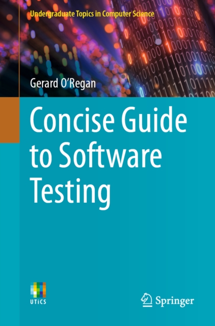 Book Cover for Concise Guide to Software Testing by Gerard O'Regan