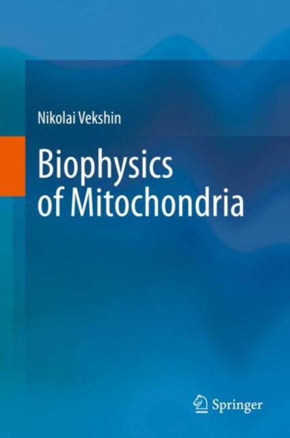 Book Cover for Biophysics of Mitochondria by Nikolai Vekshin