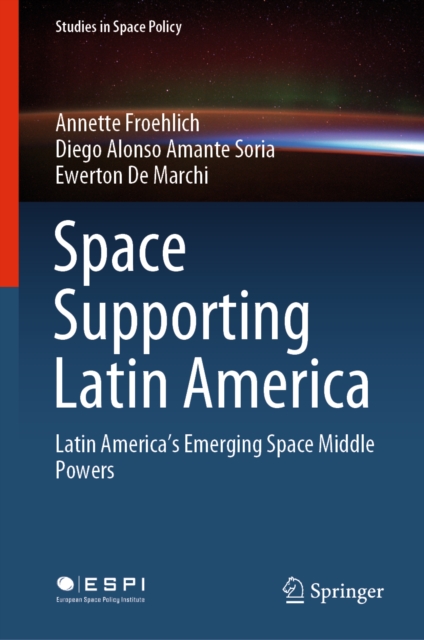 Book Cover for Space Supporting Latin America by Annette Froehlich, Diego Alonso Amante Soria, Ewerton De Marchi