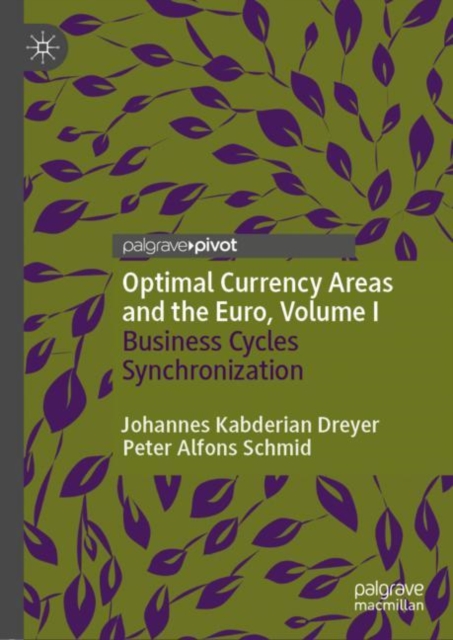 Book Cover for Optimal Currency Areas and the Euro, Volume I by Johannes Kabderian Dreyer, Peter Alfons Schmid