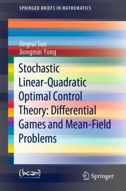 Book Cover for Stochastic Linear-Quadratic Optimal Control Theory: Differential Games and Mean-Field Problems by Jingrui Sun, Jiongmin Yong