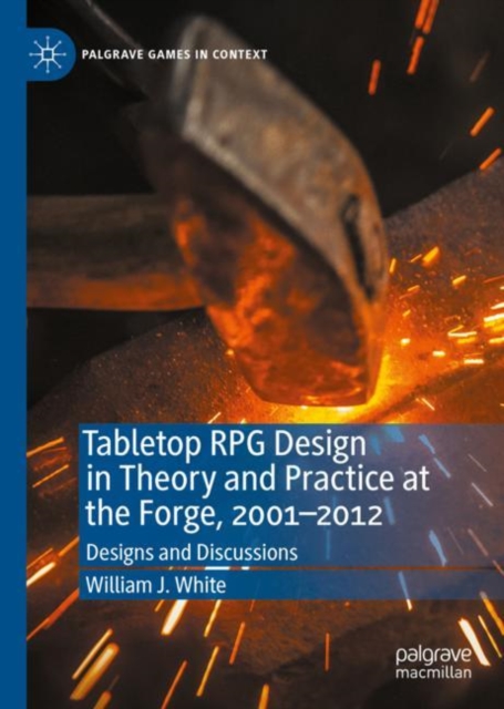 Book Cover for Tabletop RPG Design in Theory and Practice at the Forge, 2001-2012 by William J. White