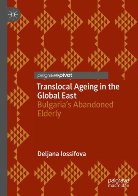 Book Cover for Translocal Ageing in the Global East by Deljana Iossifova